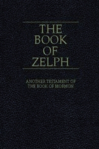 "The Book of Zelph: Another Testament of the Book of Mormon" 