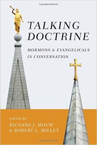 "Talking Doctrine" the latest offering from Richard J. Mouw and his team of cessationists who are seeking closer ties with Mormonism. 