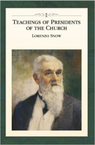 "Teachings of Presidents of the Church: Lorenzo Snow" official LDS Church manual (circa 2012) 